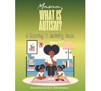 Mama, What Is Autism?: A Coloring & Activity Book About Autism for Kids Ages 2-7
