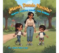 Mama, Where were you born?: Mama, Donde naciste?