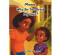 Mama Why Do You Braid My Hair?