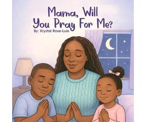 Mama Will You Pray For Me?