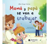 Mamá y papá se van a trabajar