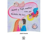 Mamá y Papá sueñan con un Bichito de Luz