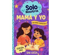 Mamá y Yo: Un diario guiado para que madres e hijas compartan, jueguen y se conecten