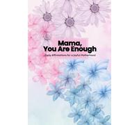 MAMA, YOU ARE ENOUGH: Daily Affirmations for Motherhood