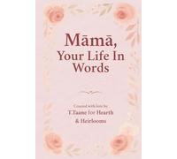 Māmā, Your Life In Words: With All Our Hearts Edition