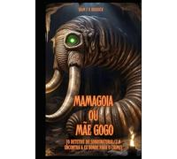 MAMAGOIA ou MÃE GOGO: [O Detetive do sobrenatural/2.0 Encontra A Ex Bonde Para O Crime] ///Contos Bradockianos///