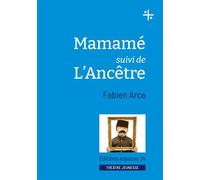 Mamamé suivi de L'ancêtre - Fabien Arca - Espaces 34 - broché - Théâtre jeunesse