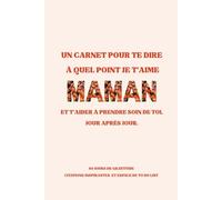 Maman 5 Minutes Par Jour Rien Que Pour Moi: Journal Guidé de Gratitude pour Maman : 60 Jours pour Prendre Soin de Soi. Cadeau Fête des Mères et plus