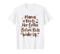 Maman a besoin de son café avant que les enfants ne se réveillent T-Shirt