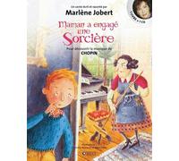 Maman a engagé une sorcière Pour découvrir la musique de Chopin - Marlène Jobert - Atlas - Livre CD - Album éveil dès la naissance CD