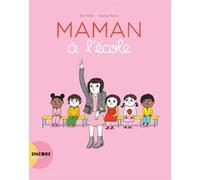 Maman à l'école Eric Veillé (Auteur), Pauline Martin (Illustration)