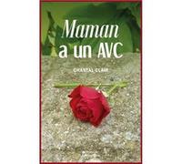 Maman a un AVC Clair Chantal (Auteur)