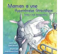 Maman a une l’Hyperémèse Gravidique (Mais c’est temporaire)