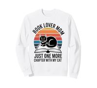 Maman Amoureuse des Livres, Juste Un chapitre de Plus avec Mon Chat Sweatshirt