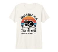 Maman Amoureuse des Livres, Juste Un chapitre de Plus avec Mon Chat T-Shirt Haut de Gamme