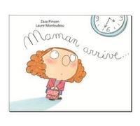 Maman arrive... Laure Monloubou (Auteur)