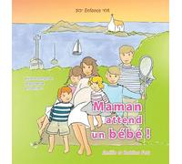 Maman attend un bébé ! : Vivre le temps de la grossesse en famille !