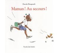 Maman ! Au Secours !