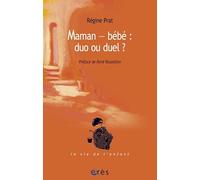 Maman-bébé - Duo ou duel ?