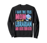 Maman Bibliothécaire Humour Livres Fière Lectrice Sweatshirt