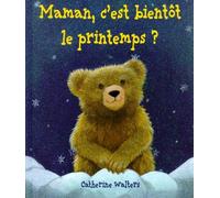 Maman, c'est bientôt le printemps ?