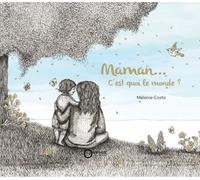 Maman C'est Quoi Le Monde ?