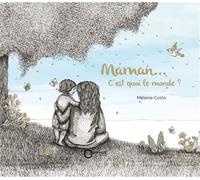 Maman... c'est quoi le monde ? - Mélanie Costa - Orphie G.doyen Editions - cartonné - Album jeunesse