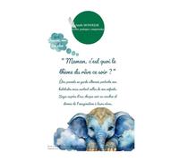 Maman, c'est quoi le thème du rêve ce soir ?: L'histoire du soir qui anime la nuit de vos enfants