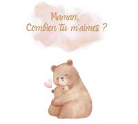Maman, combien tu m'aimes ?