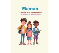 Maman Confie-moi ta mémoire