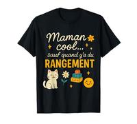 Maman Cool sauf Quand Y'a du Rangement T-Shirt