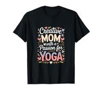 Maman créative avec Une Passion pour la Vie des Amateurs de Yoga T-Shirt