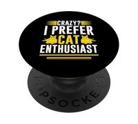 Maman de Chat passionnée par la Folie, Je préfère PopSockets PopGrip Adhésif