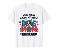 Maman de Chien à la Maison forcée de Travailler, propriétaire d'animal Amusant T-Shirt Graphique avec Valeur, Homme, Blanc, S