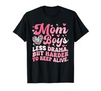 Maman de garçons : Moins Dramatique mais Plus Difficile à Vivre | Fête des mères T-Shirt