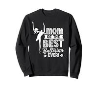 Maman De La Meilleure Ballerine du Monde Danseuse Ballet Sweatshirt