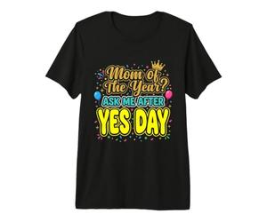 Maman de l'année Demandez-Moi après Le Jour du Oui T-Shirt Haut de Gamme