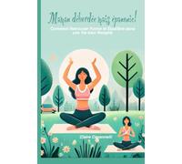 Maman débordée mais épanouie!: Comment Retrouver Forme et Équilibre dans une Vie bien Remplie