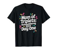 Maman des triplés, en infériorité numérique depuis le premier jour, triplés drôles T-Shirt
