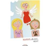 Maman, dis-moi… Mod Kat (Auteur)