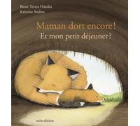Maman Dort Encore ! Et Mon Petit Déjeuner ?