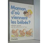 Maman, d'où viennent les bébés ?