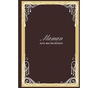 Maman écris-moi ton histoire: 7x10 po, 18×26 cm, 162 pages, 275 questions, COULEURS INTERIEURES couverture brillante et rigide