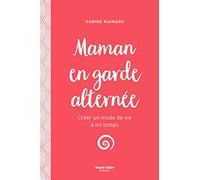 Maman en garde alternée: Recevoir créer transmettre