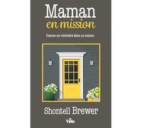 Maman En Mission - Exercer Un Ministère Dans Sa Maison