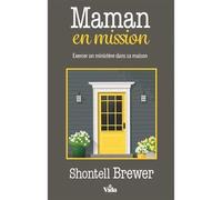Maman en mission Exercer un ministere dans sa maison - Collectif - Vida Eds - broché - Essai