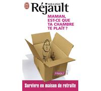 Maman, est-ce que ta chambre te plait ? Survivre en maison de retraite - William Réjault - J'ai Lu - Poche - Essai