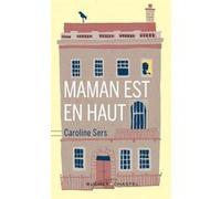 Maman est en haut Caroline Sers (Auteur)