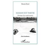 Marnie Devel – Maman est partie – Chronique d'un suicide annoncé – Broché