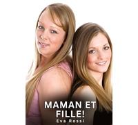 Maman et Fille!: Histoires Érotiques Interdites de Sexe Tabou pour Adultes